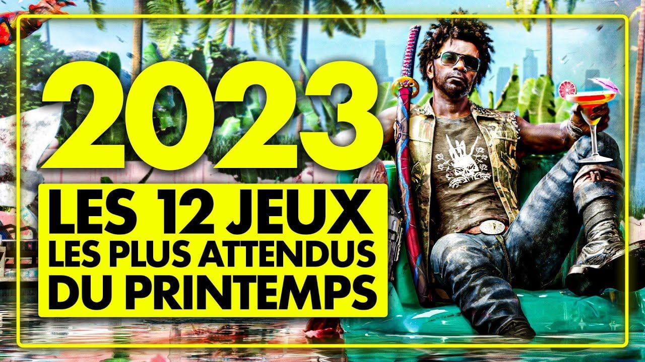 Les 12 JEUX les PLUS ATTENDUS du PRINTEMPS 2023 ! Du très très LOURD à venir 😍