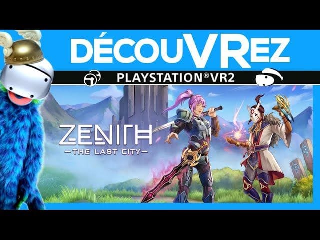 DécouVRez : ZENITH THE LAST CITY sur PS VR2 | Introduction du MEUPORG VR | Classe Mêlée | VR Singe