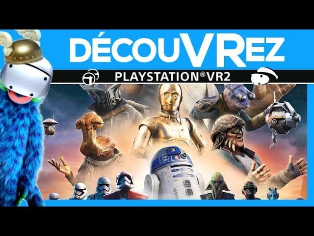 DécouVRez : STAR WARS TALES FROM THE GALAXY'S EDGE sur PS VR2 | Super Cool | VR Singe