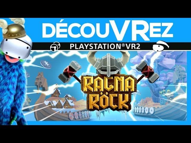DécouVRez : RAGNARÖCK sur PS VR2 | Bonne Musique et du bon Gameplay, ne manque plus que la Binouze !