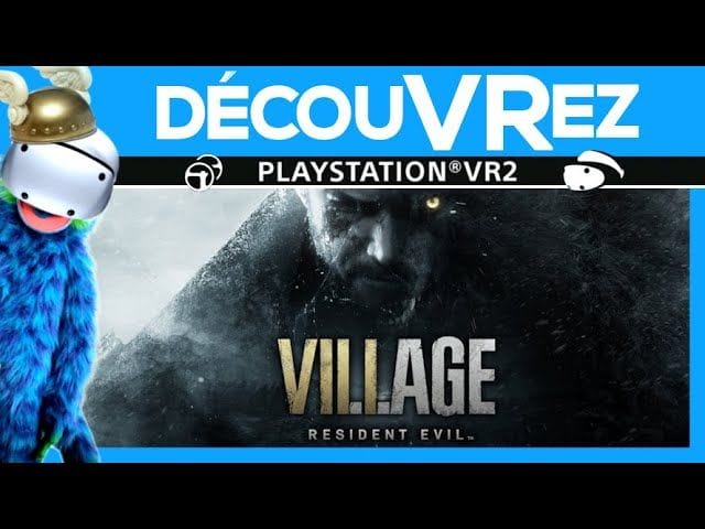 DécouVRez : RESIDENT EVIL VILLAGE sur PS VR2 | Ma 1ère Partie | La Flippe est Totale | VR Singe