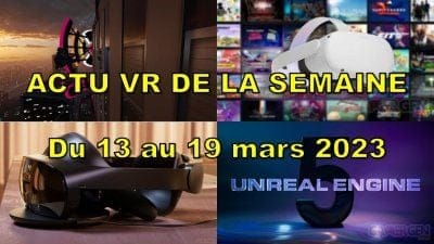 L'essentiel de l'actu VR (Semaine du 13 au 19 mars 2023) : Jeux, Actus et Bon Plans