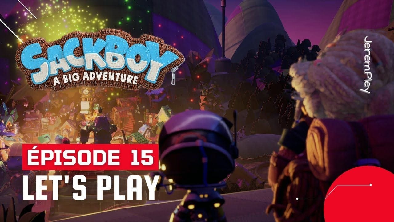 Nous avons sauvé la Galaxie ... ou presque ! - Sackboy: A Big Adventure PS5 - LET'S PLAY FR - #15