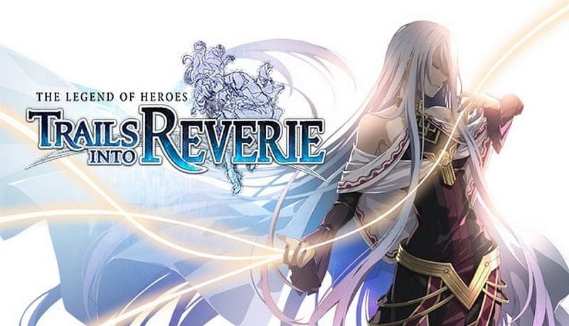 The Legend of Heroes : Trails into Reverie montre son gameplay | News  - PSthc.fr