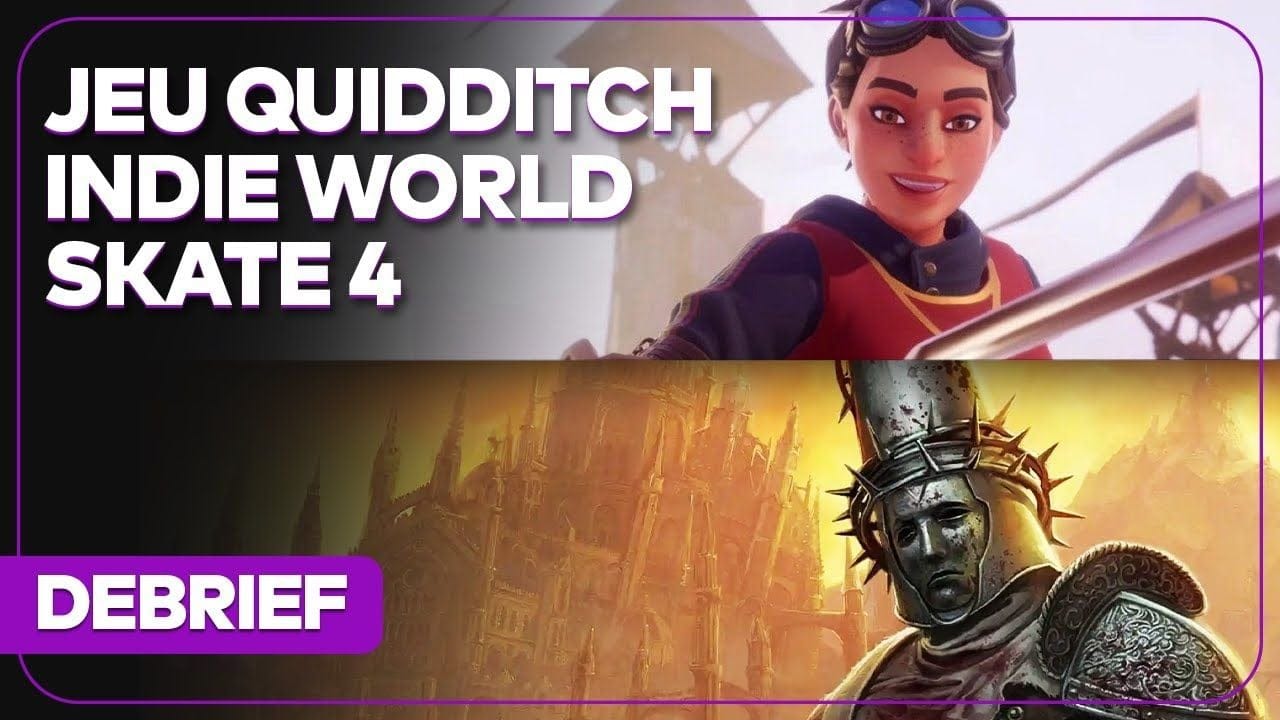 Débrief' : Quidditch multijoueur, Dying Light 3, Skate 4 et Indie World