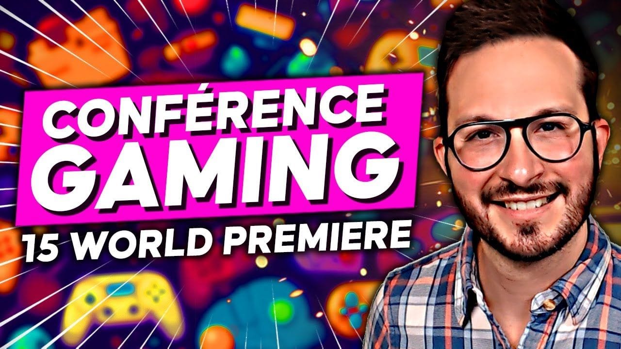 🌟 CONFÉRENCE GAMING🌟 15 WORLD PREMIERE + 40 futurs jeux dévoilés !!!