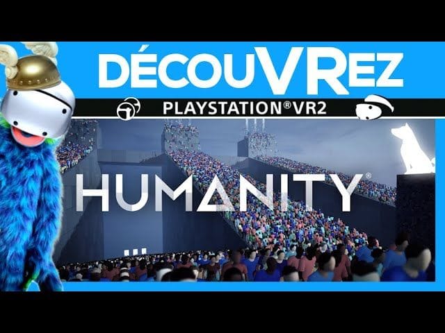 DécouVRez : HUMANITY sur PS VR2 | La nouvelle bizarrerie de Mizuguchi et Enhance Games | VR Singe