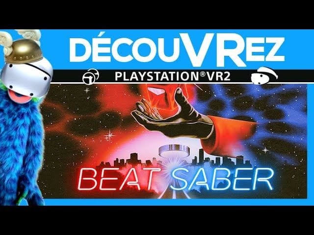DécouVRez : BEAT SABER sur PS VR2 | Mise à niveau gratuite pour le retour du roi de la VR | VR Singe