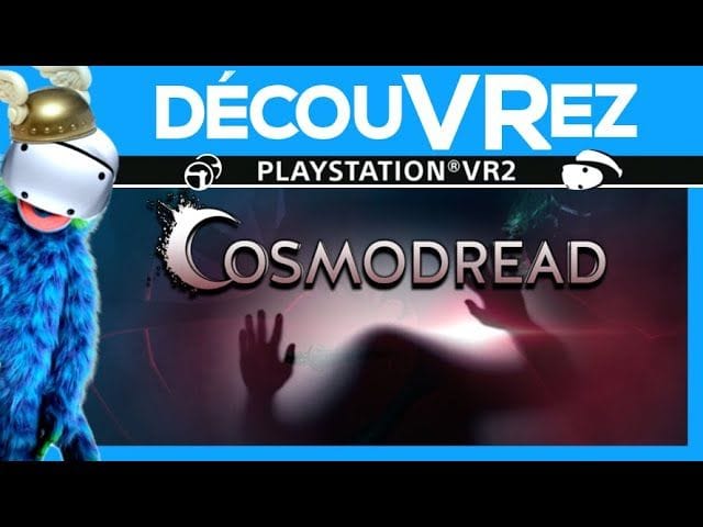 DécouVRez : COSMODREAD sur PS VR2 | 😱 Ne regarde pas cette vidéo si tu es une mauviette 😱 | VR Singe
