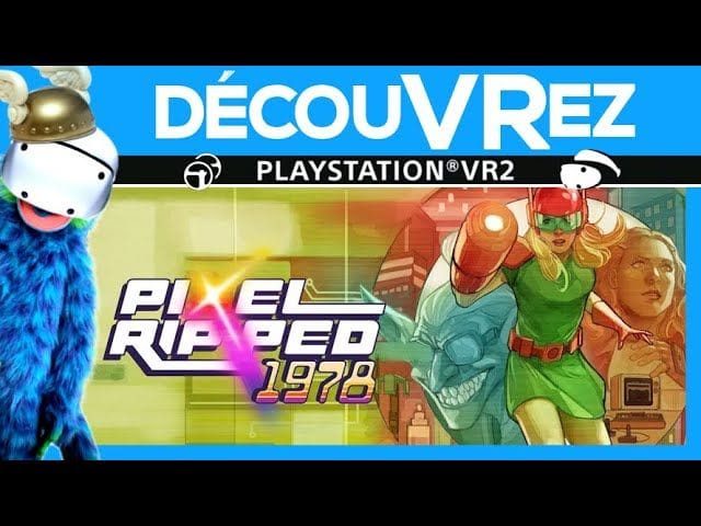 DécouVRez : PIXEL RIPPED 1978 sur PS VR2 | 😍 Vous entendrez ma voix dans ce jeu ATARI | VR Singe