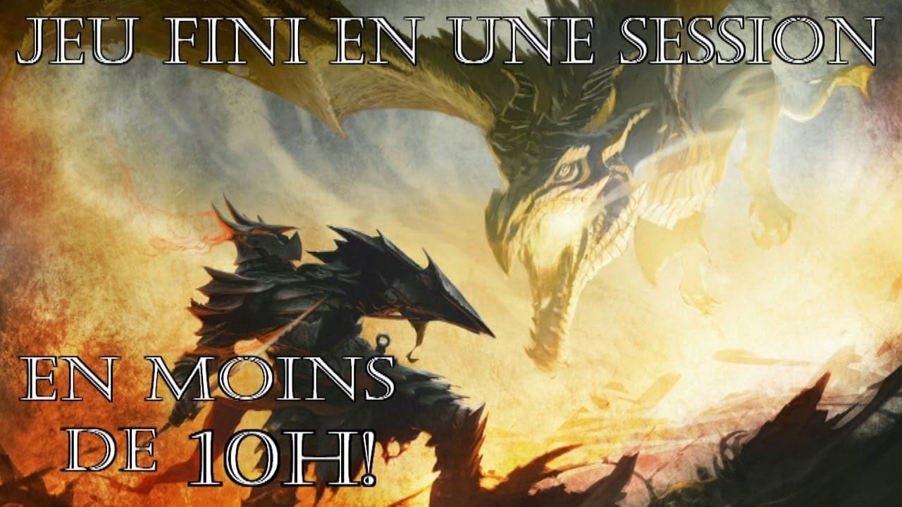 Skyrim - Jeu fini en moins de 10h!