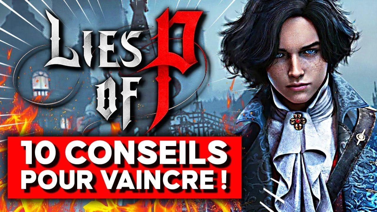 LIES OF P : 10 CONSEILS pour VAINCRE 🔥 Guide, Combats, Mécaniques, Armes...