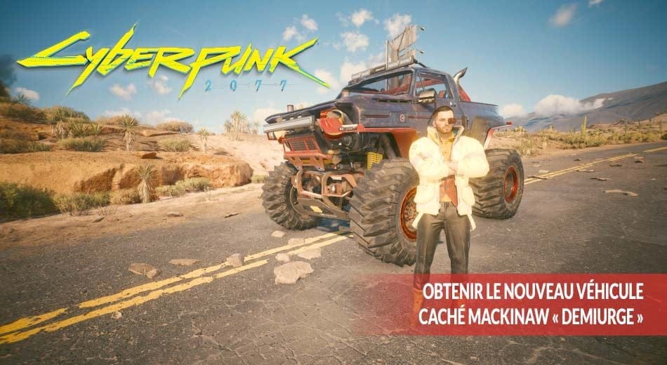 Guide Cyberpunk 2077 v2.0 comment obtenir le monster truck secret Mackinaw « Demiurge » | Generation Game