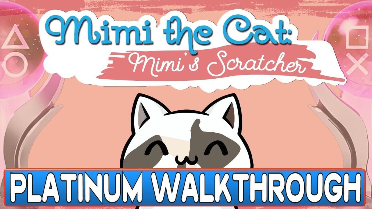 Mimi the Cat Mimi's Scratcher Platinum Walkthrough | Trophy & Achievement Guide - Crossbuy PS4, PS5