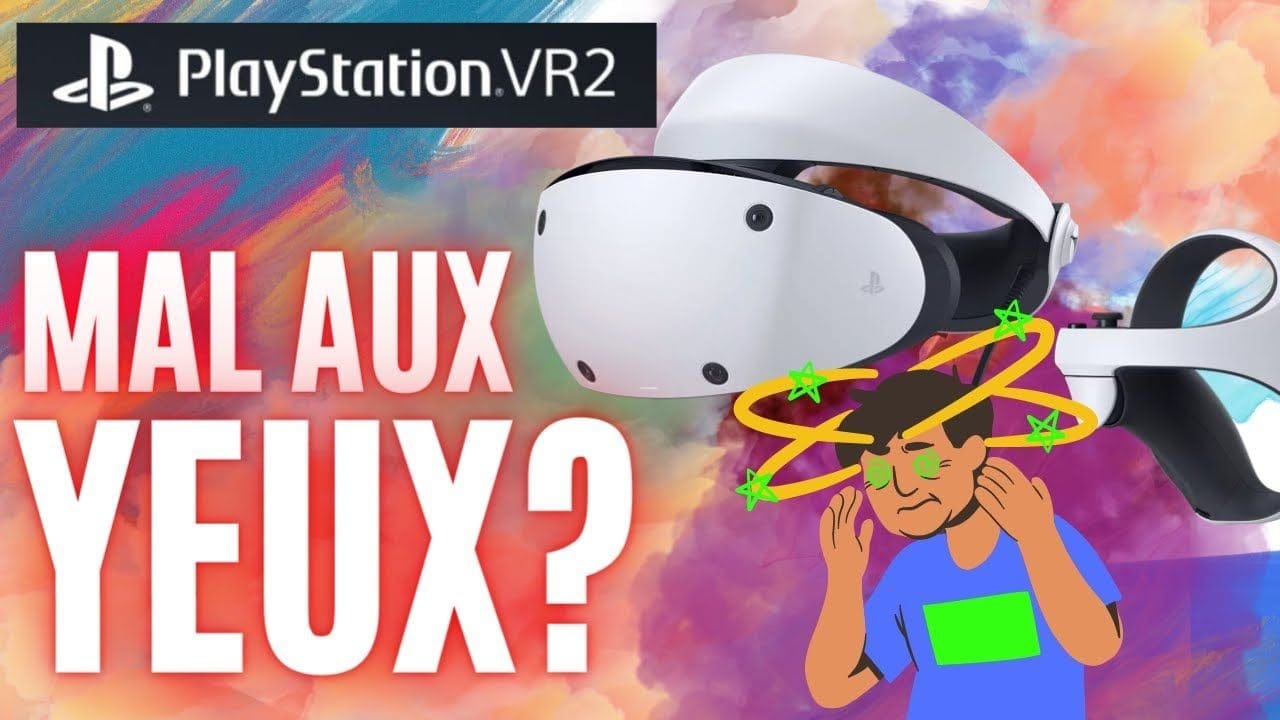 PSVR2 : des sensations au top, mais j'ai mal aux yeux et à la tête