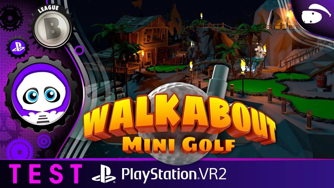 PSVR2 : WALKABOUT MINI GOLF, une simulation à la physique solide | TEST PlayStation VR2 VR4Player