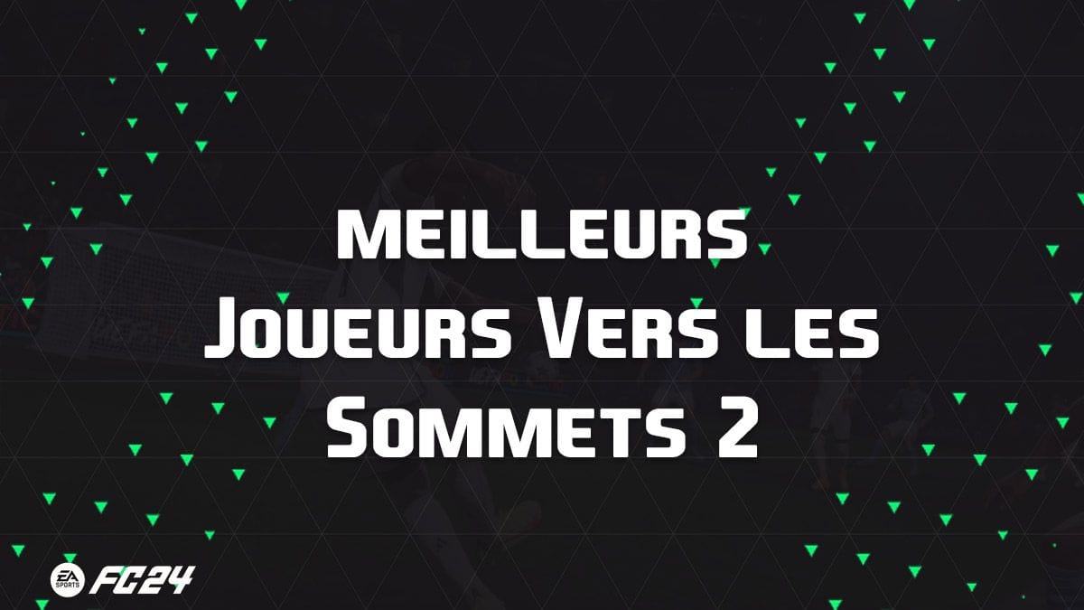 Les meilleures cartes et joueurs pour Vers les sommets 2 sur EA Sports FC 24