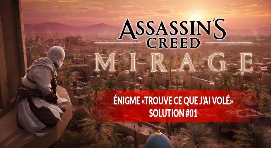 Guide pour résoudre l’énigme « Trouve ce que j’ai volé » dans Assassin’s Creed Mirage | Generation Game