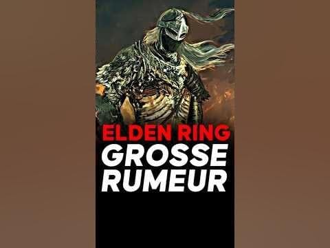 ELDEN RING : GROSSE RUMEUR 😍