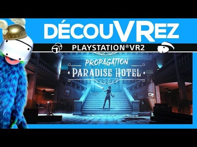 DécouVRez : PROPAGATION PARADISE HOTEL sur PS VR2 | Encore un très (très) beau jeu VR | VR Singe