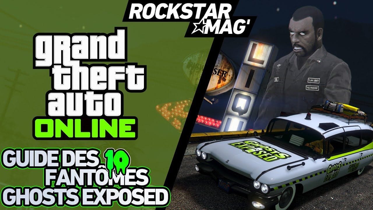 [GTA ONLINE] GUIDE DES 10 FANTOMES "GHOSTS EXPOSED" | Rockstar Mag'