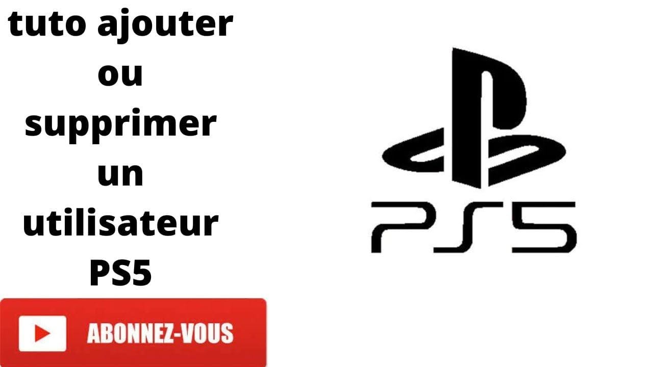 TUTO comment AJOUTER ou SUPPRIMER un UTILISATEUR sur la PS5