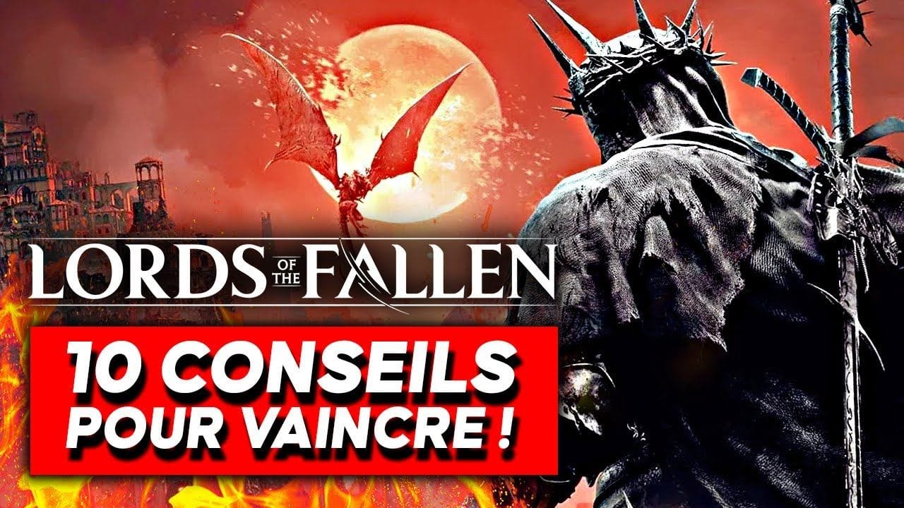Lords of the Fallen : 10 CONSEILS pour VAINCRE 🔥 Guide, Combats, Mécaniques, Armes...