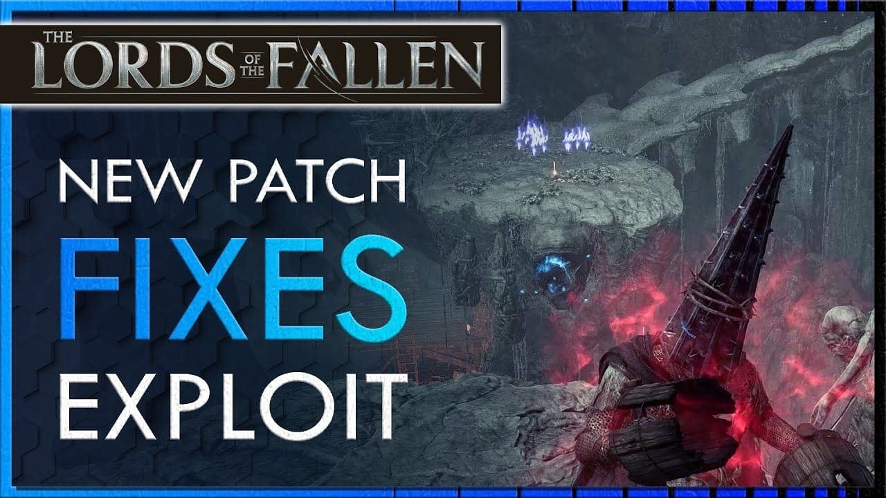 Huge Vigor Exploit Fixed! Lords of the Fallen (2023) New Patch Notes 1.1.199