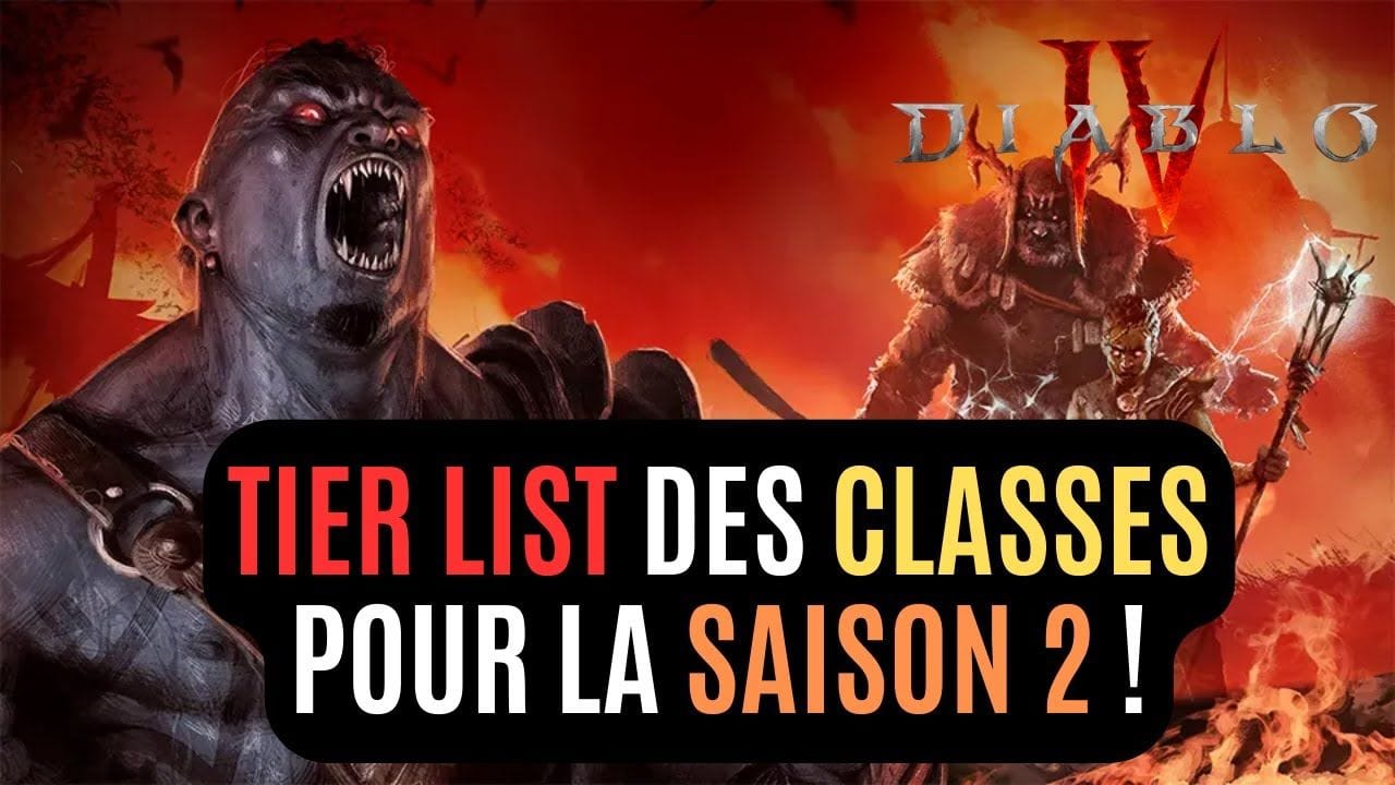 Tier List Des Classes Pour La Saison 2 De Diablo 4 !