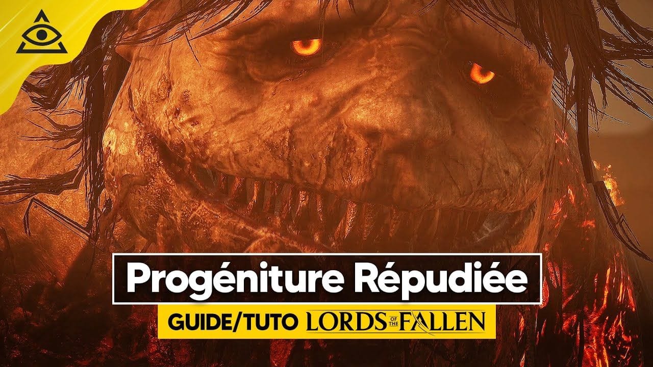 Guide-Tuto LORDS OF THE FALLEN ► Battre la Progéniture Répudiée facilement !