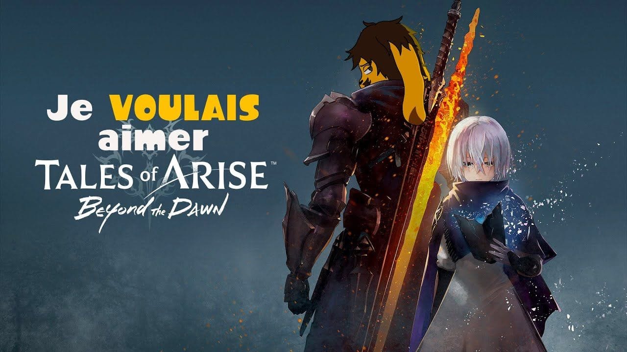 Je VOULAIS aimer Tales of Arise Beyond the Dawn. Vraiment. (Test déçu)