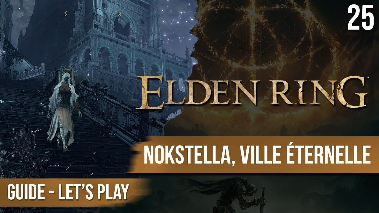 Guide Elden Ring : La Nokstella, Ville Eternelle et nouvelle arme  - 25 - chapitrage dispo