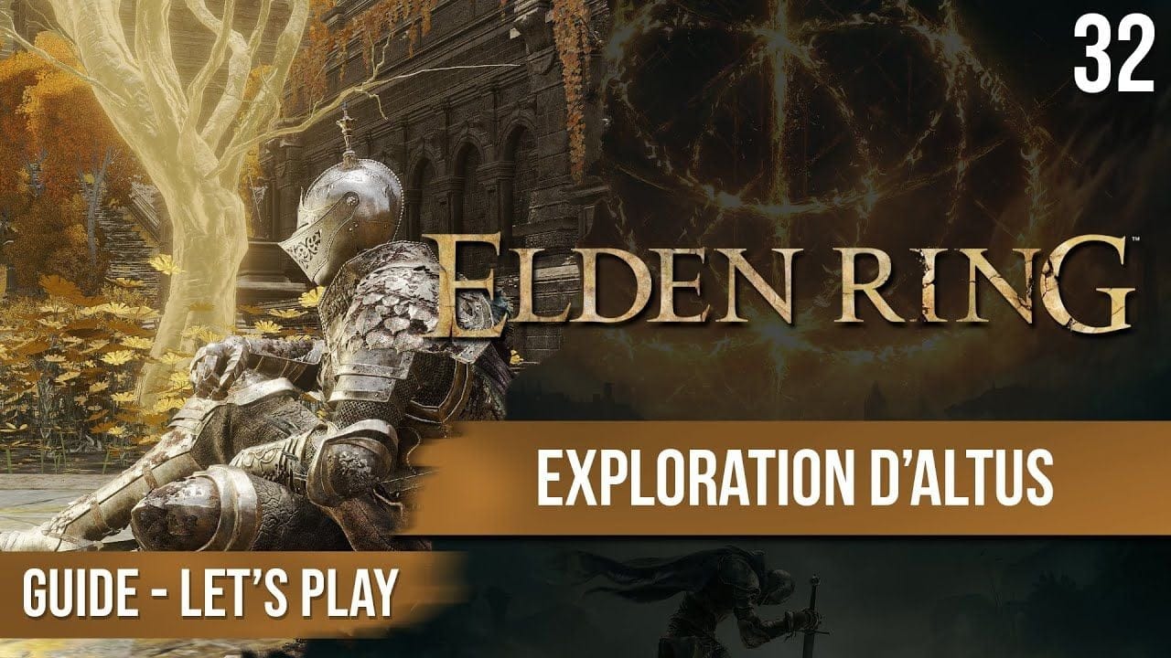 Guide Elden Ring : Plateau d'Altus, exploration - 32 - chapitrage dispo