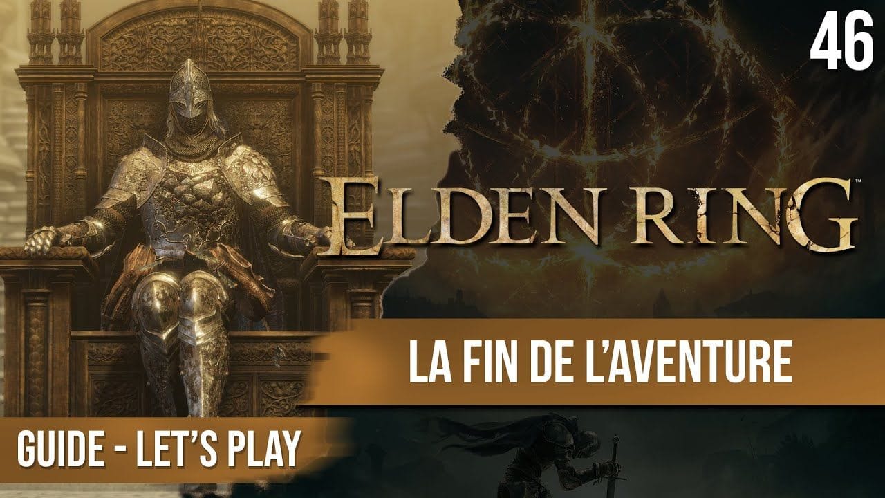 Guide Elden Ring : Les fins de l'aventure, préparation de la FAQ - 46 - chapitrage dispo