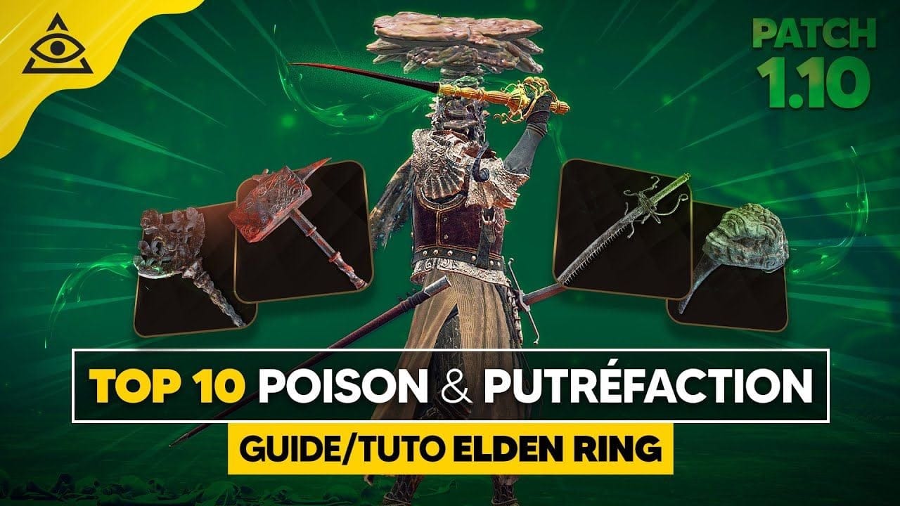 Les Meilleurs BUILDS POISON & PUTRÉFACTION † MON TOP 10 ARMES, CENDRES & STATS ✅ PATCH 1.10