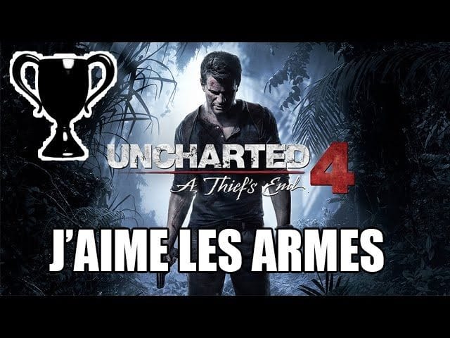 Uncharted 4 - Trophée caché : J'aime les armes