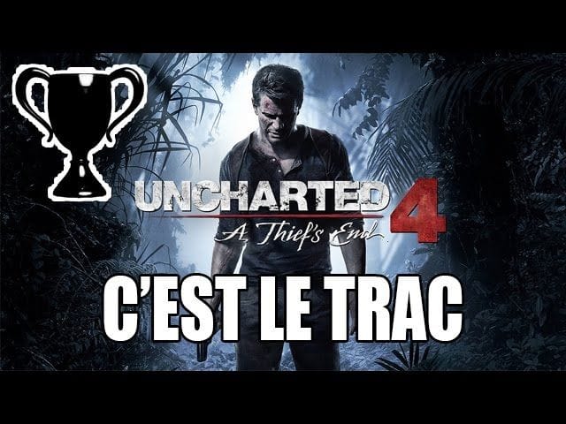 Uncharted 4 - Trophée caché : C'est le trac