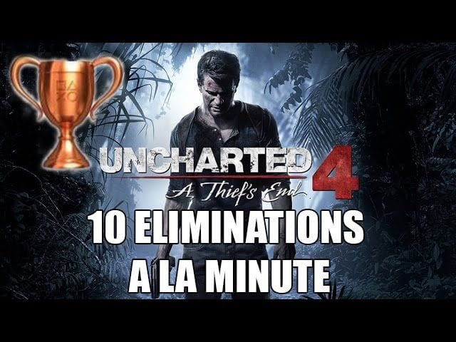 Uncharted 4 - Trophée : 10 éliminations à la minute - LG CHINA LAKE