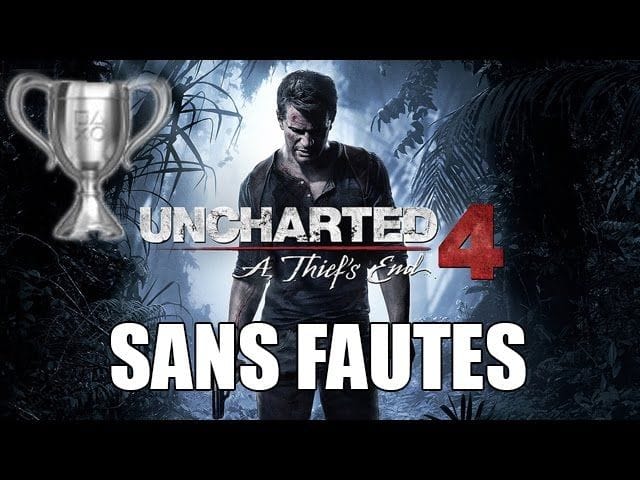 Uncharted 4 - Aide Trophée : Sans fautes