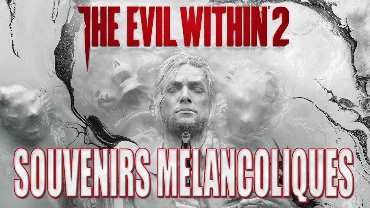 THE EVIL WITHIN 2 :  SOUVENIR MELANCOLIQUES (Chapitre 12)