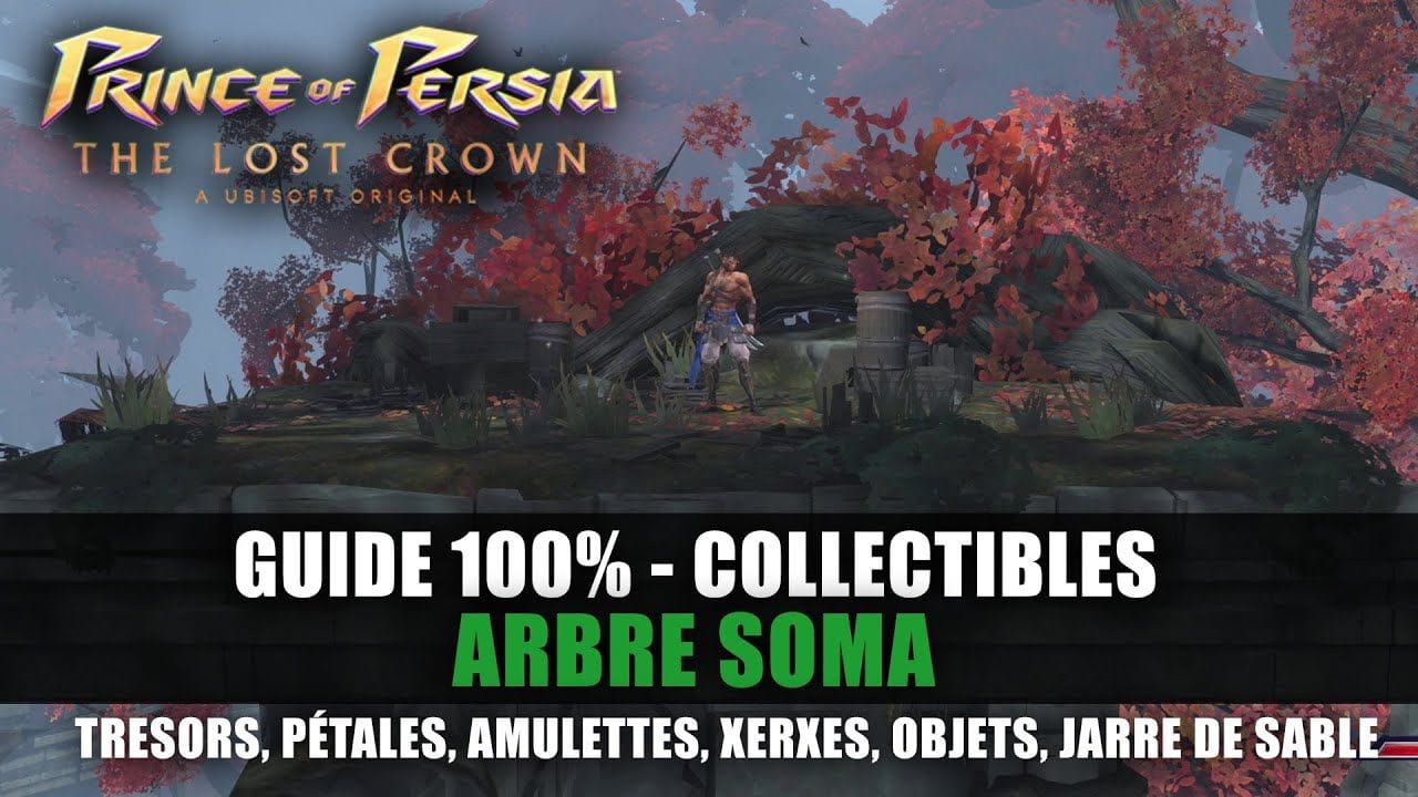 Prince of Perisa : The Lost Crown - GUIDE 100% : Arbre Soma (Collectibles, Trésor, Xerxes, Sable...)