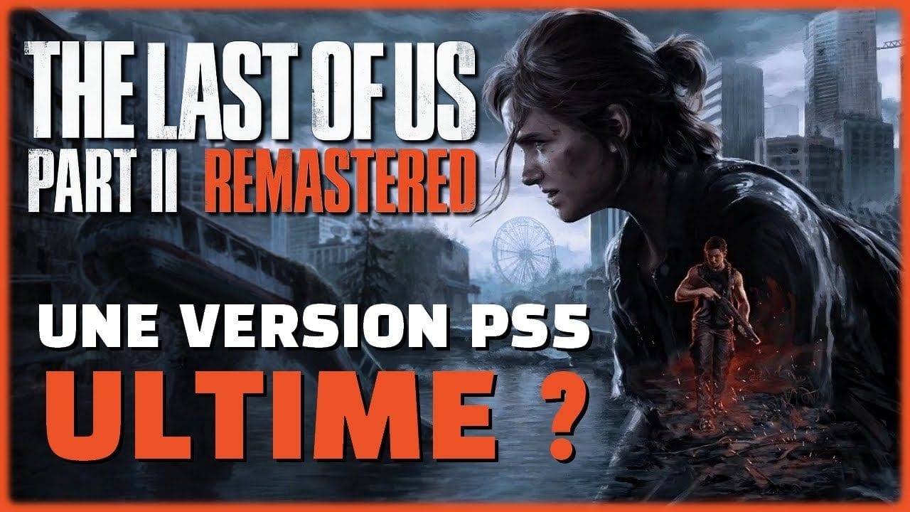 UNE VERSION VRAIMENT INDISPENSABLE ? The Last of Us Part 2 Remastered | TEST & AVIS COMPLET