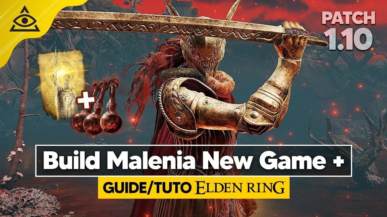 GUIDE-TUTO ELDEN RING † Le build MALENIA NG+, DEXTÉRITÉ/FOI Fun & Puissant ! ✅ PATCH 1.10