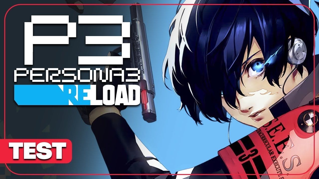 PERSONA 3 RELOAD : Un remake un peu trop sage ? TEST