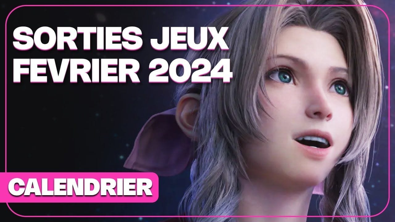 Calendrier des sorties jeux vidéo février 2024