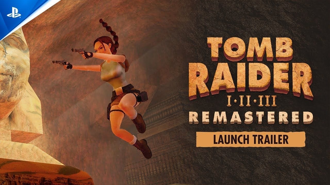 Tomb Raider I-III Remastered Starring Lara Croft - Launch Trailer | PS5 & PS4 Games