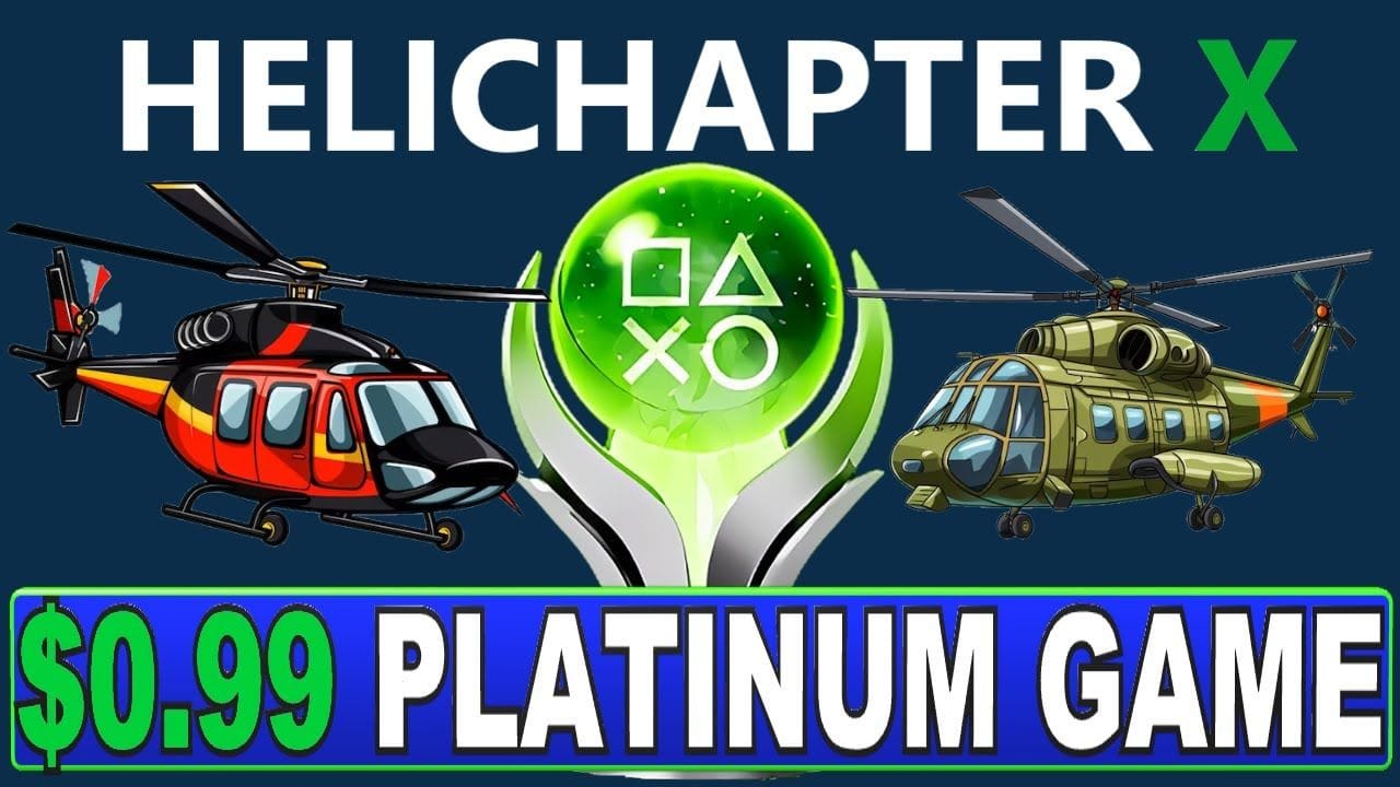 New Easy $1 Platinum Game - Helichapter X Quick Trophy Guide