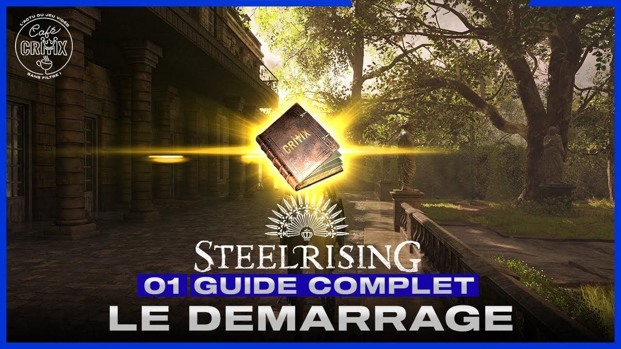 STEELRISING - GUIDE COMPLET - Episode 1 : Paname on arrive !