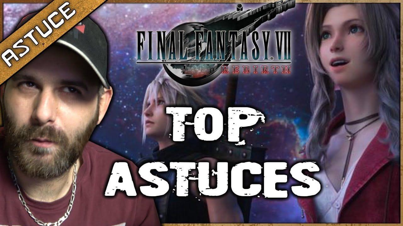 10 astuces à savoir sur FINAL FANTASY VII REBIRTH 🔥