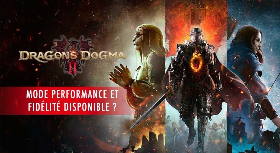 Dragon’s Dogma 2 : le jeu tourne à 30 ou 60 fps sur consoles (mode performance ou fidélité) ? | Generation Game